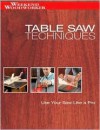 Table Saw Techniques: Use Your Saw Like a Pro - Creative Publishing International, Creative Publishing International