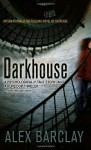 Darkhouse - Alex Barclay