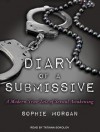 Diary of a Submissive: A Modern True Tale of Sexual Awakening - Sophie Morgan, Tatiana Sokolov