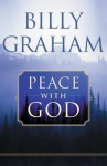 Peace with God: The Secret Happiness - Billy Graham