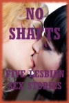 No Shafts: Five Erotic Tales of First Lesbian Sex - Nycole Folk, Angela Ward, Brianna Spelvin, Jeanna Yung, Alice Drake