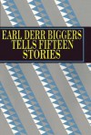 Earl Derr Biggers Tells Fifteen Stories - Earl Derr Biggers