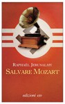 Salvare Mozart - Raphaël Jerusalmy, Gaia Panfili