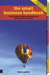 The Small Business Handbook: The Complete Guide to Running and Growing Your Business - Steve Parks