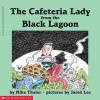 The Cafeteria Lady from the Black Lagoon - Mike Thaler, Jared Lee