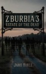 Z-Burbia 3: Estate Of The Dead - Jake Bible