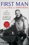 First Man: The Life of Neil A. Armstrong - James Hansen