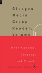 The Glasgow Media Group Reader, Vol. I: News Content, Langauge and Visuals: 1 (Communication and Society) - John Eldridge