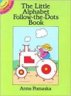 Fun With Follow The Dots: Two Complete Books (Dover Little Activity Books) - Anna Pomaska