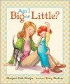 Am I Big or Little? (Board Book) - Margaret Park Bridges, Tracy Dockray
