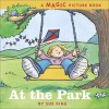 At the Park: A Magic Picture Book - Sue King