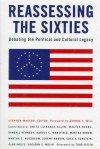 Reassessing The Sixties: Debating The Political And Cultural Legacy - Stephen Macedo