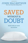 Saved without a Doubt: Being Sure of Your Salvation - John F. MacArthur Jr.