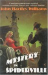 Mystery in Spiderville - John Hartley Williams