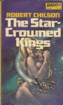 The Star-Crowned Kings - Robert Chilson