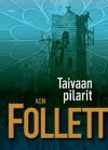 Taivaan pilarit - Ken Follett