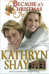 Because It's Christmas (Bayview Heights #2) - Kathryn Shay