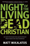 Night of the Living Dead Christian - Matt Mikalatos