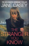 The Stranger You Know - Jane Casey