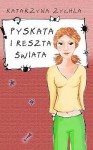 Pyskata i reszta świata - Katarzyna Zychla