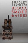 Blood, Smoke and Ashes - Bradley Convissar