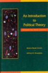 An Introduction to Political Theory: Toward the Next Century - Robert Booth Fowler, Jeffrey R. Orenstein