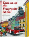 Tatü-ta-ta die Feuerwehr ist da! - Judith Steinbacher