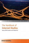 The Handbook of Internet Studies - Mia Consalvo, Charles Ess