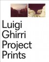 Luigi Ghirri: Project Prints - Elena Re, Luigi Ghirri, Andrea Bellini