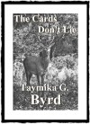 The Cards Don't Lie - Taymika Byrd