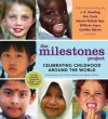 The Milestones Project: Celebrating Childhood Around the World - Richard Steckel, Michele Steckel