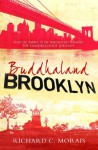 Buddhaland Brooklyn - Richard C. Morais