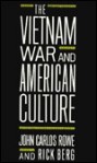 The Vietnam War And American Culture - John Carlos Rowe, Rick Berg