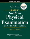 Bates' Guide To Physical Examination And History Taking, Tenth Edition: International Edition - Lynn S. Bickley