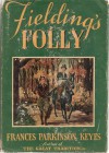 Fielding's Folly - Frances Parkinson Keyes