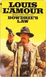 Bowdrie's Law Bowdrie's Law Bowdrie's Law - Louis L'Amour