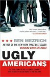 Ugly Americans - Ben Mezrich