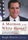 A Mormom in the White House?: 10 Things Every American Should Know about Mitt Romney (Audio) - Hugh Hewitt, Lloyd James