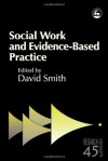 Social Work and Evidence-Based Practice - David Smith