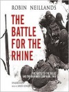 The Battle for the Rhine 1944 (MP3 Book) - Robin Neillands, James Adams