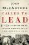 Called to Lead: 26 Leadership Lessons from the Life of the Apostle Paul - John F. MacArthur Jr.