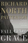 Fall from Grace: A Novel - Richard North Patterson