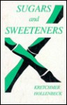 Sugars and Sweeteners - Norman Kretchmer