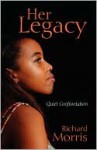 Her Legacy: Quiet Confrontation - Richard Morris