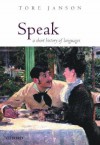 Speak: A Short History of Languages - Tore Janson