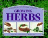 A Creative Step-By-Step Guide to Growing Herbs (Step-By-Step Gardening) - Yvonne Rees, Whitecap Books Staff, Rosemary Titterington, Neil Sutherland