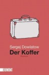 Der Koffer - Sergej Dowlatow, Dorothea Trottenberg, Wladimir Kaminer