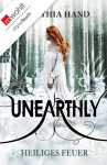 Unearthly. Heiliges Feuer - Cynthia Hand, Isabell Lorenz