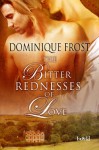 The Bitter Rednesses of Love - Dominique Frost