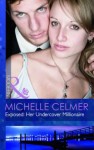 Exposed, Her Undercover Millionaire - Michelle Celmer